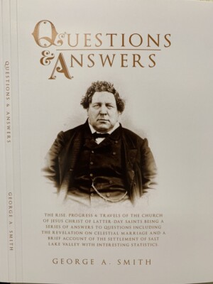 Answers to Questions by George A. Smith (Reprint 1873, New)