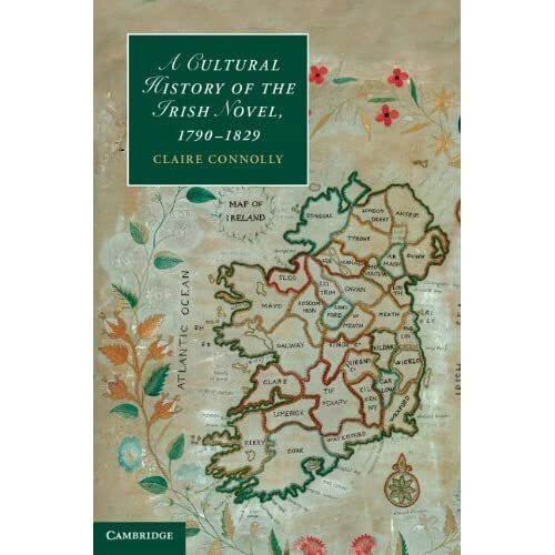 A Cultural History Irish Novel 1790–1829 91 Claire Conn… Hardcover 9781107009516