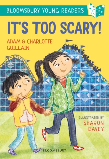 It's Too Scary! A Bloomsbury Young Reader by Adam Guillain (Paperback Book)