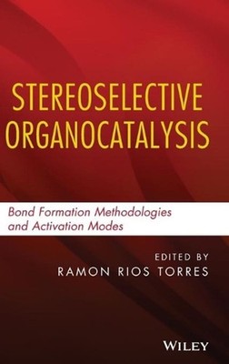 Stereoselective Organocatalysis: Bond Formation Methodologies and Activation Mod