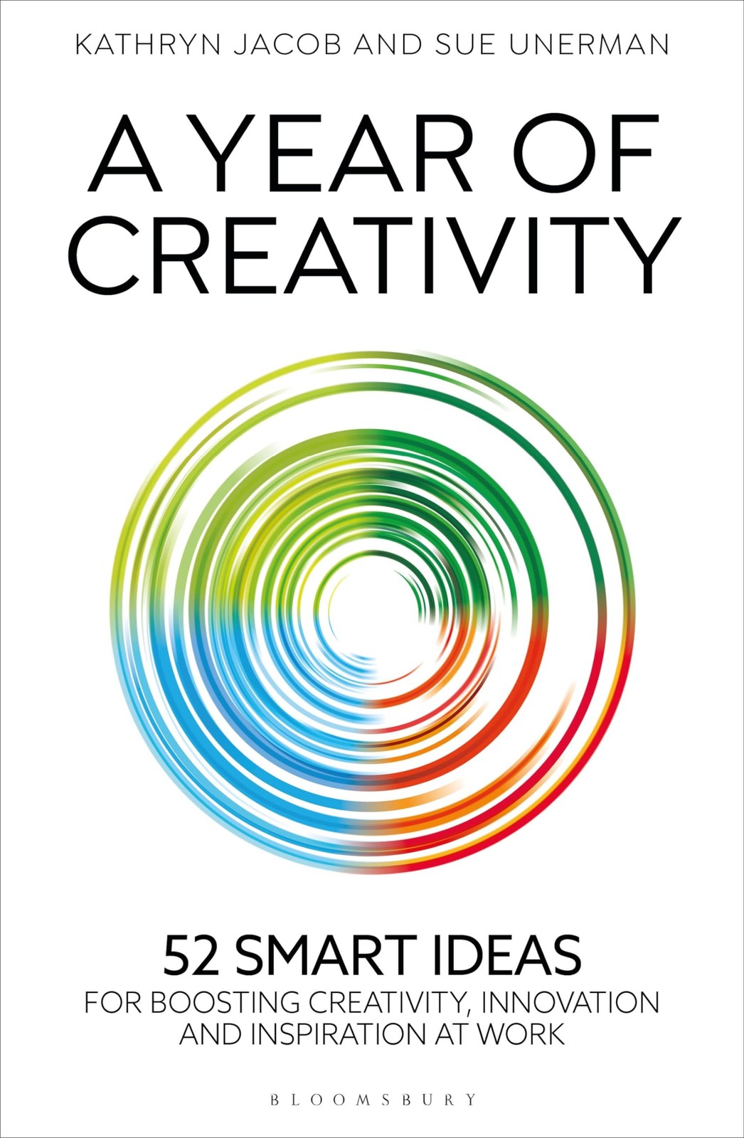 A Year of Creativity: 52 smart ideas for boosting creativity, in
