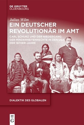 Ein Deutscher Revolution?R Im Amt: Carl Schurz Und Der Niede...