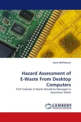 Doris McPherson | Hazard Assessment of E-Waste From Desktop Computers | Buch