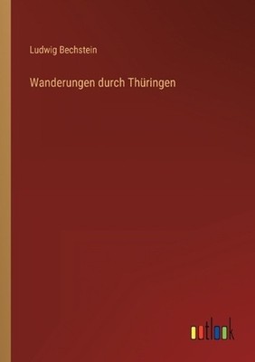 Wanderungen durch Thringen by Ludwig Bechstein Paperback Book