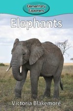 Elephants (Elementary Explorers) 9781947439344 by Blakemore, Victoria