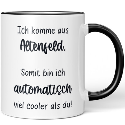 Ich komme aus Altenfeld Somit bin ich automatisch viel cooler als du 10006612211