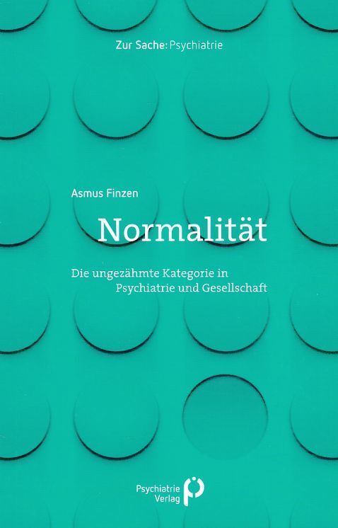 Thumbnail - Normalität. Die Ungezähmte Kategorie In Psychiatrie Und Gesellschaft.