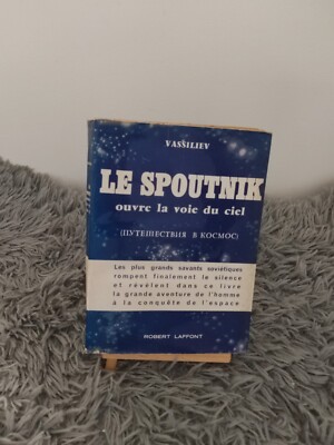 DER SPUTNIK ÖFFNET DEN WEG ZUM HIMMEL / WASSILJEW / ROBERT LAFFONT / 1958