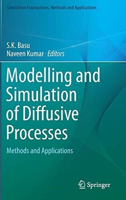 MODELLING AND SIMULATION OF DIFFUSIVE PROCESSES: METHODS By S K Basu & Naveen