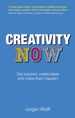 CREATIVITY NOW by Jurgen Wolff Paperback Self Help Business
