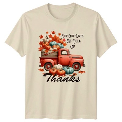 Let Our Lives Be Full T-Shirt Autumn Harvest Thanksgiving Gift For Him And Her