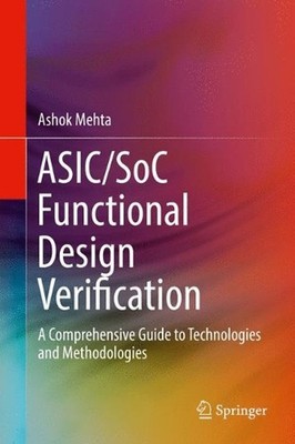ASIC/SoC Functional Design Verification: A Comprehensive Guide to Technologies a