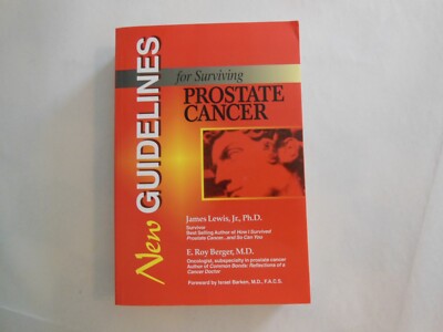 New Guidelines for Surviving Prostate Cancer by James Lewis Jr. and E. Roy...