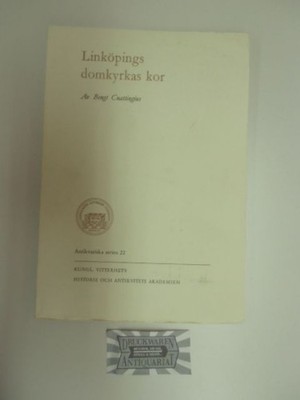 Linköpings domkyrkas kor. Antikvariska serien 22. Cnattingius, Bengt:
