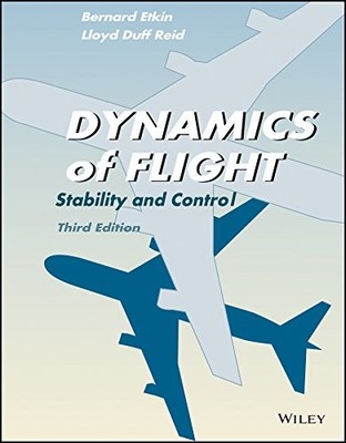 DYNAMICS OF FLIGHT: STABILITY AND CONTROL, 3RD EDITION