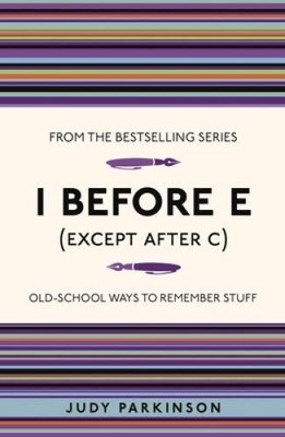 I Before E (Except After C): Old-School Ways to Remember Stuff - VERY GOOD