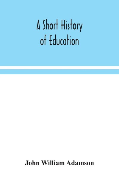 John William Adamson | A Short History Of Education | Taschenbuch | Englisch-image