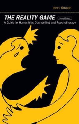 The Reality Game, Second Edition: A Guide to Humanistic Counselling and...
