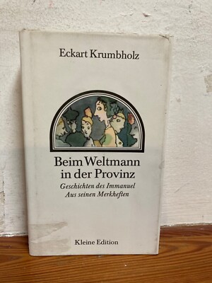 Beim Weltmann in der Provinz Geschichten des Immanuel Eckart Krumbholz