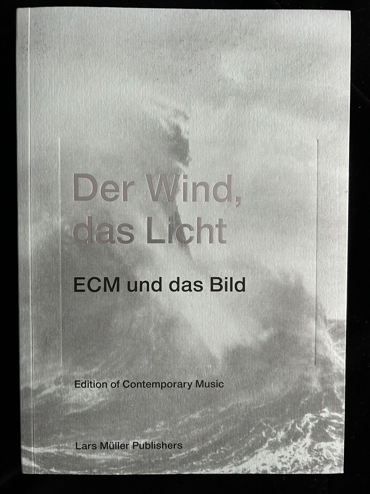 Der Wind , das Licht, ECM und das Bild  Von Lars Müller Publishers - Hrsg. Lars Müller