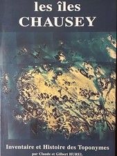 Hurel Gilbert et Claude Les îles Chausey Inventaire et histoire des toponymes