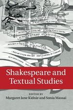 Shakespeare and Textual Studies Margaret Jane Kidnie New Book 97