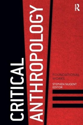 Critical Anthropology: Foundational Works by Stephen Nugent 9781611321784 NEW