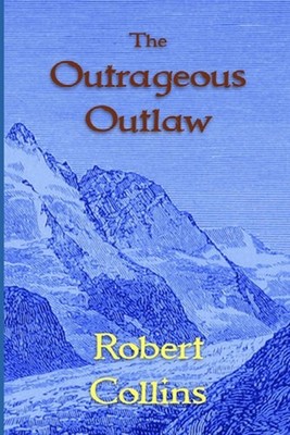 The Outrageous Outlaw by Robert L. Collins Paperback Book