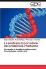 La Proteina Exportadora del Antibiotico Rifamicina by Absalon Angel E (Paperback / softback, 2012)