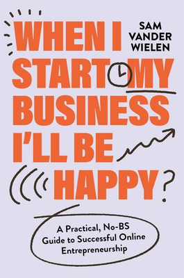 #ad #ad When I Start My Business I’ll Be Happy: A Practical No BS Guide to Succe... $10.44