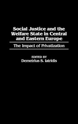 Social Justice and the Welfare State in Central and Eastern E... - 9780275967918
