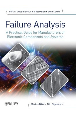 Failure Analysis: A Practical Guide for Manufacturers of Electronic Componen...