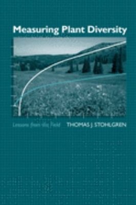 Measuring Plant Diversity : Lessons from the Field Thomas J. Stoh