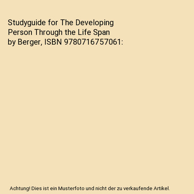 Studyguide for The Developing Person Through the Life Span by Berger, ISBN 97807