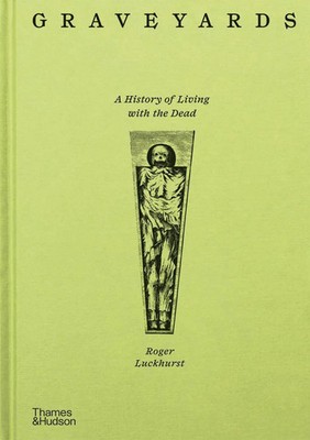 Roger Luckhurst | Graveyards | Buch | Englisch (2025) | Thames & Hudson