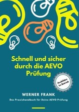 Schnell und sicher durch die AEVO Prüfung: Das Buch Independently published