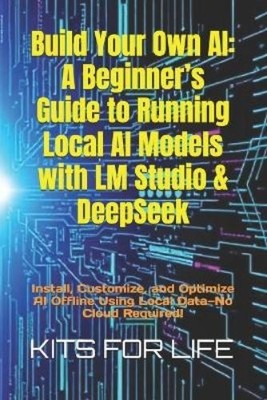 KITS FOR LIFE Build Your Own AI (Taschenbuch)