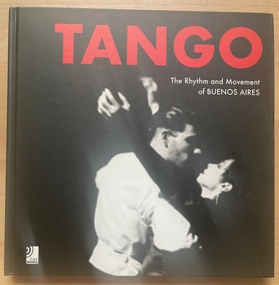Tango. The Rhythm and Movement of Buenos Aires, Bildband mit 4 CDs
