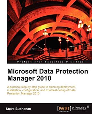 MICROSOFT DATA PROTECTION MANAGER 2010 By Steve Buchanan *Excellent Condition*