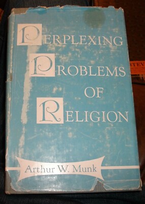 Perplexing Problems of Religion, by Arthur Munk, HBDJ, 1954