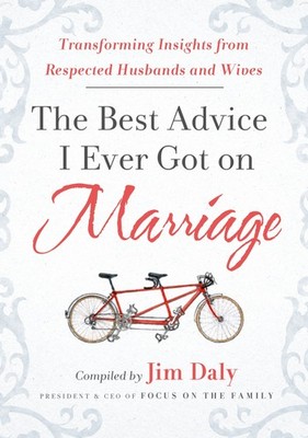 The Best Advice I Ever Got on Marriage: Transforming Insights from Respected...