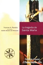 La Tragedia de Santa Mara by Yvonne A. Pereira Paperback Book