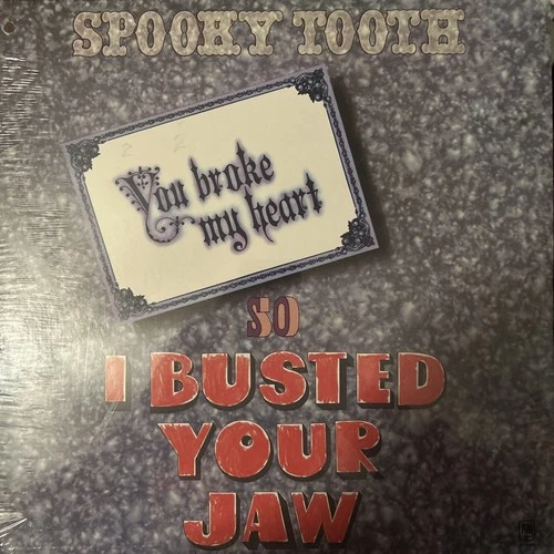 You Broke My Heart So I Busted Your Jaw - Spooky Tooth (LP 1973 A&M New Sealed