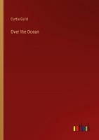 Over The Ocean Curtis Guild