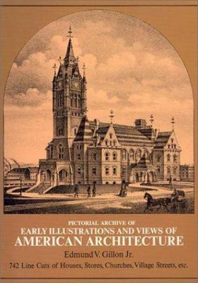 Pictorial Archive of Early Illustrations and Views of American Architecture