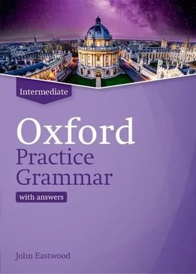 John Eastwood | Oxford Practice Grammar: Intermediate: with Key | Taschenbuch