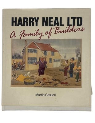 Harry Neal Ltd A Family Of Builders Martin Gaskell 1989 Hardback History Book UK