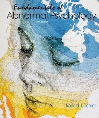 Fundamentals of Abnormal Psychology Ronald J. Comer