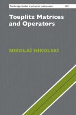 Toeplitz Matrices and Operators (Cambridge Studies in Advanced Mathematics)