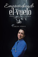 Carlos PéRez | Emprendiendo El Vuelo | Taschenbuch | Spanisch (2017)